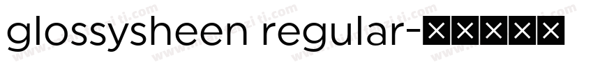 glossysheen regular字体转换